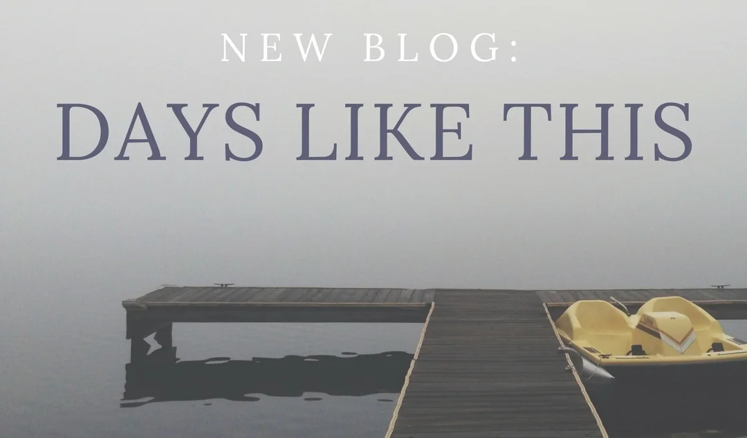 Blog_ Days Like This.jpg