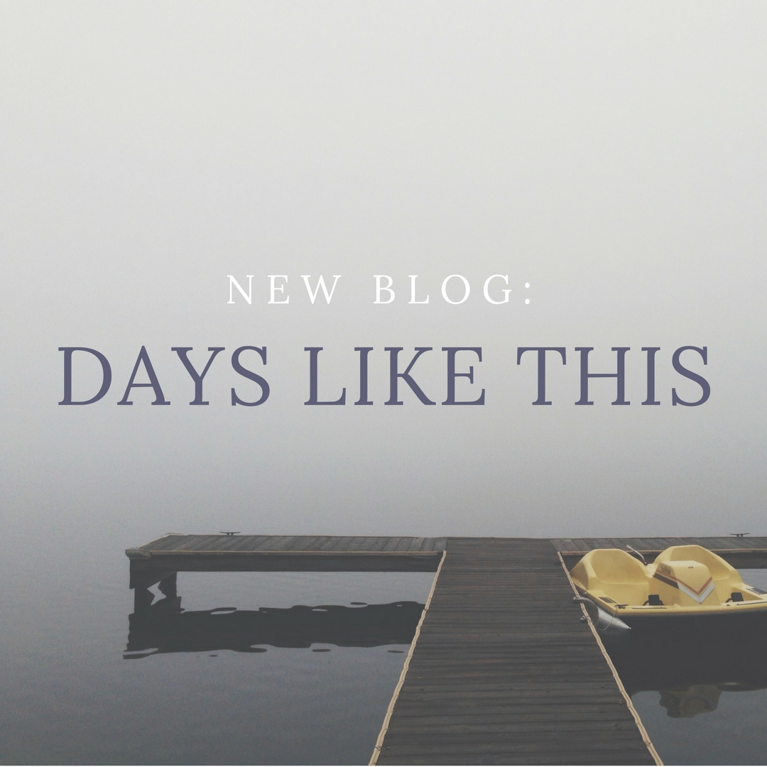 Blog: Days Like This
