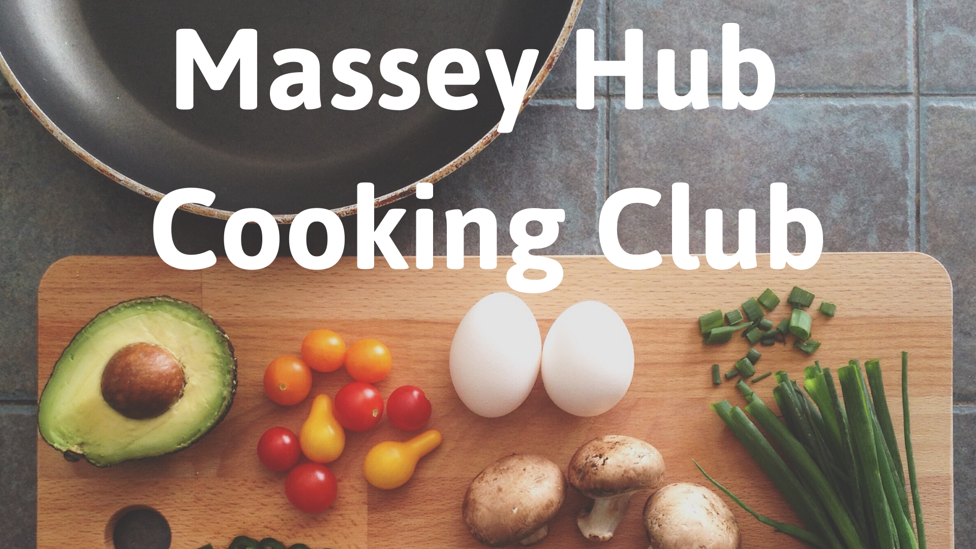 Massey Hub Cooking Club - Tuesdays
