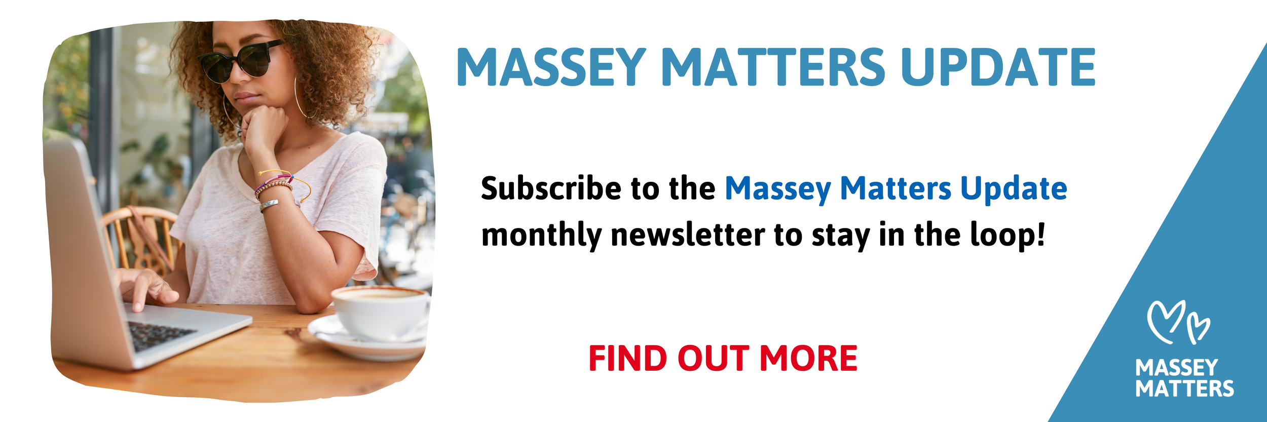 Subscribe to Massey Matters Update newsletter