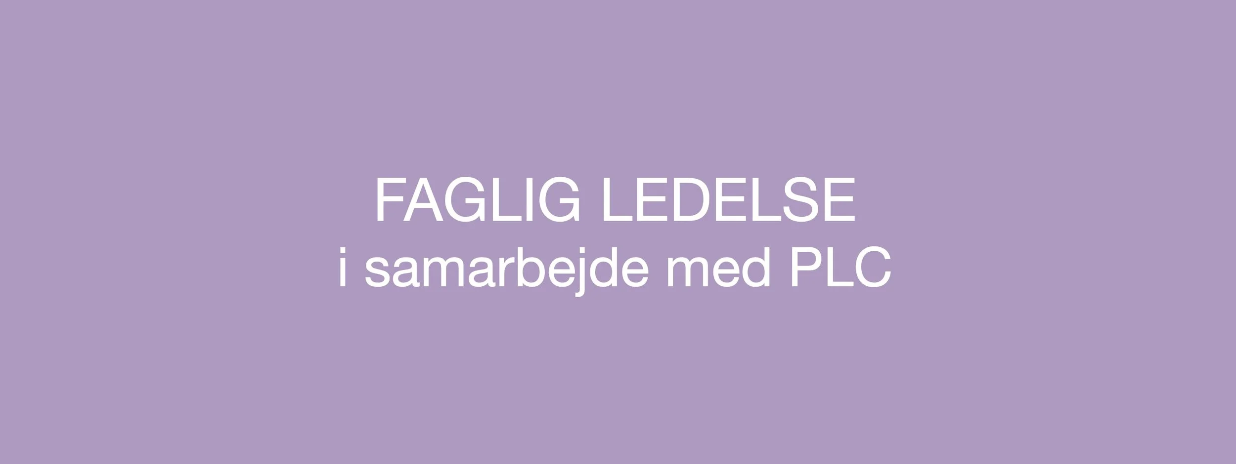 Faglig ledelse i samarbejde med PLC