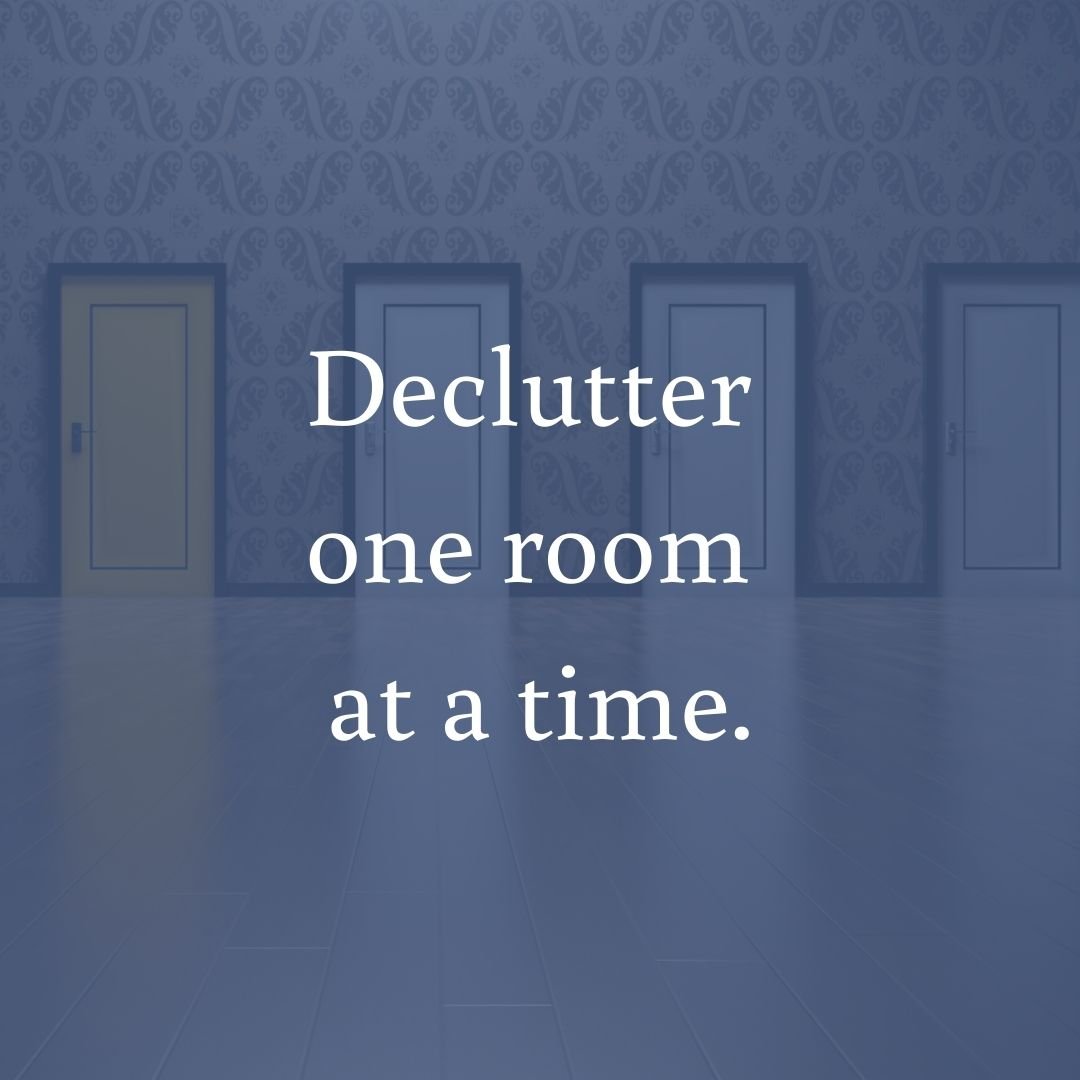  Resolve to declutter one room and stick with it until it’s cleaned out. What room is driving you the craziest? The garage? The basement? The bedroom? Or if that is too overwhelming, start with a room that needs some work but can be decluttered quick