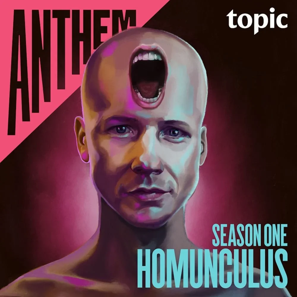 A digitally created portrait of a person with a human face and an open mouth on the forehead, resembling an alien. The background is pink and dark, with the words 'ANTHEM,' 'topic,' 'SEASON ONE,' and 'HOMUNCULUS' written on it.
