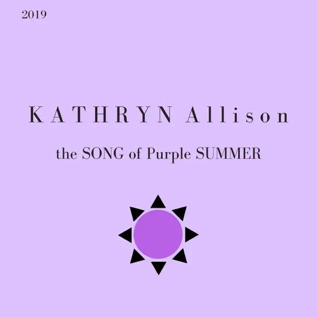 Book cover with a purple background, titled "Kathryn Allison: The Song of Purple Summer," dated 2019, featuring a purple circle surrounded by black triangles resembling a sun or flower.