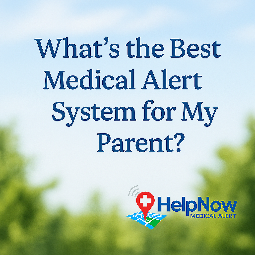 What’s the Best Medical Alert System for My Parent?