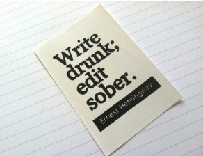 write-drunk-edit-sober