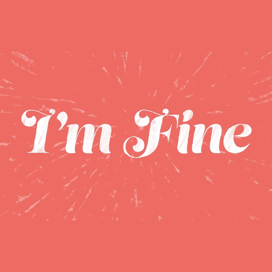 "I'm Fine" the series