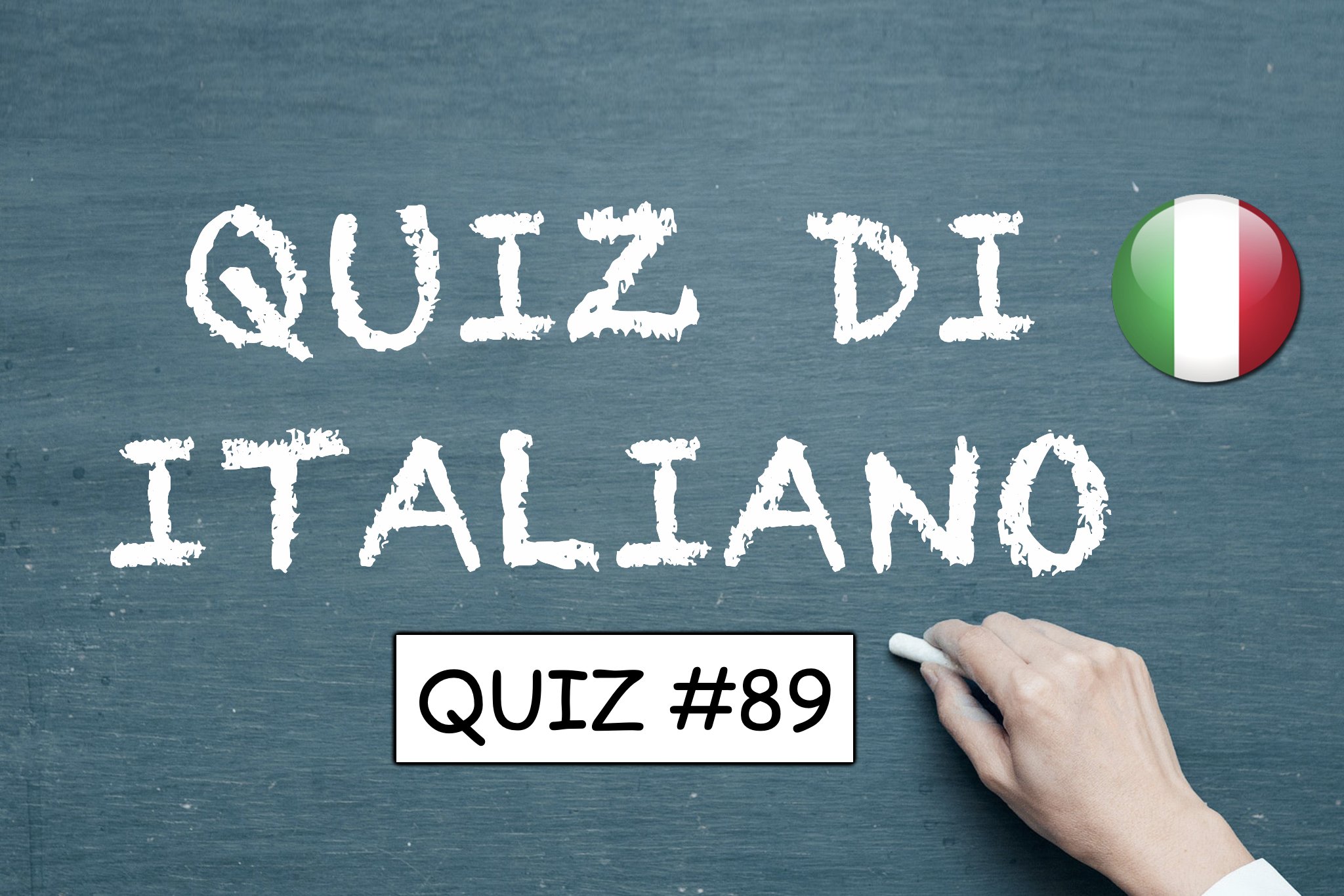 QUIZ #89 - QUAL È IL TUO LIVELLO DI ITALIANO?