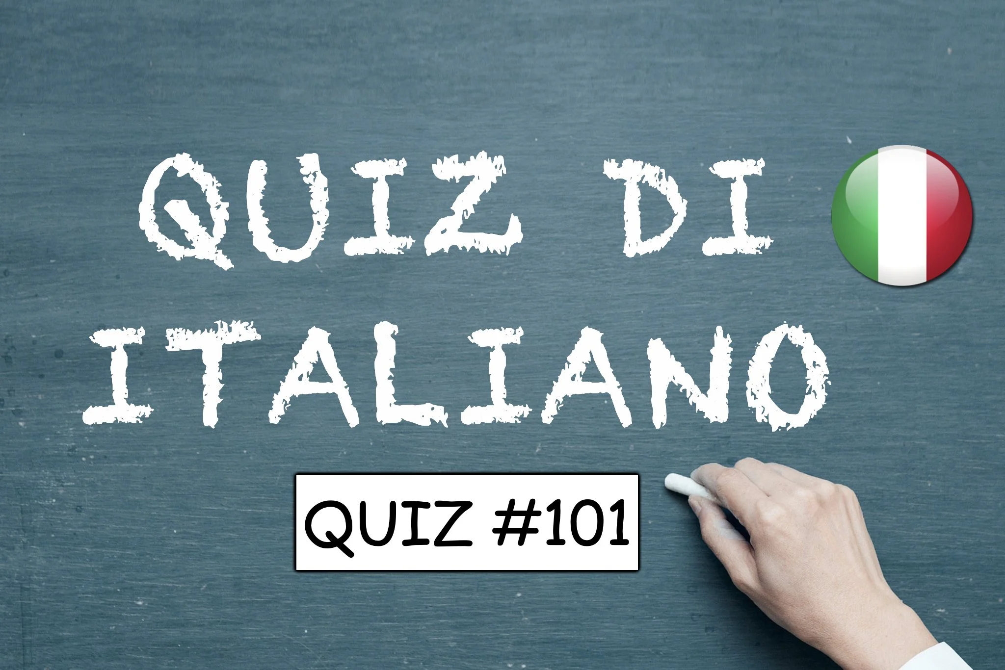 QUIZ #101 - QUAL È IL TUO LIVELLO DI ITALIANO?