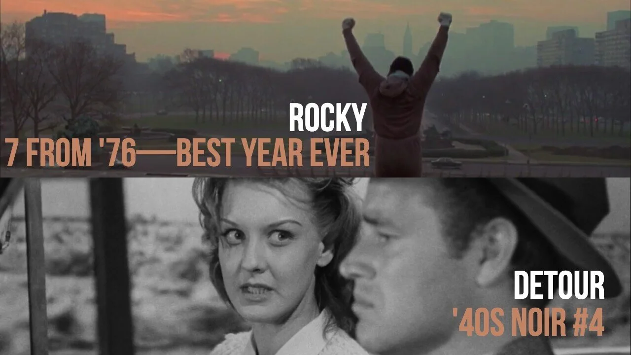 #821: Rocky (7 From ’76) / Detour (’40s Noir #4) / ’80s Madness Champ