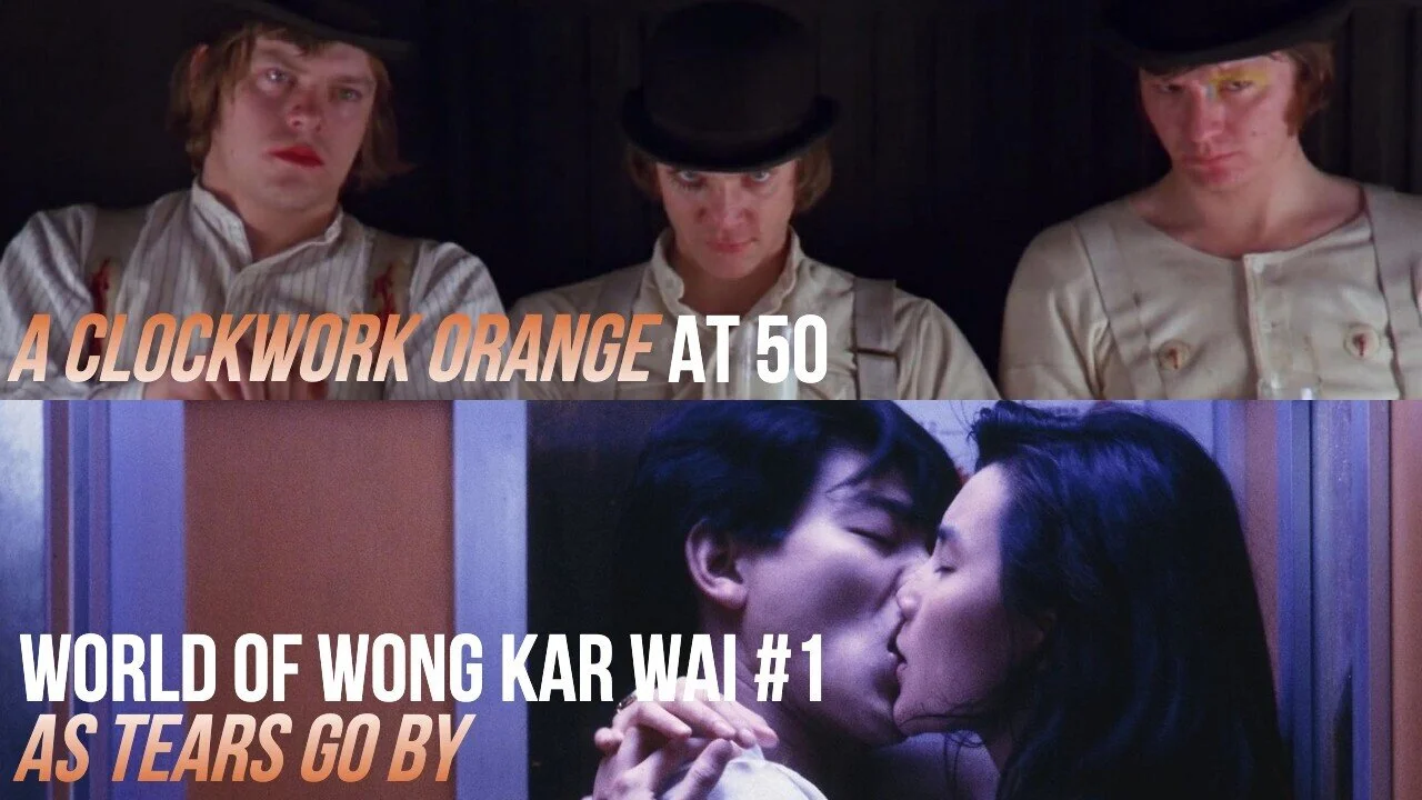 #833: A Clockwork Orange at 50 / Roadrunner / As Tears Go By (Wong Kar Wai #1)