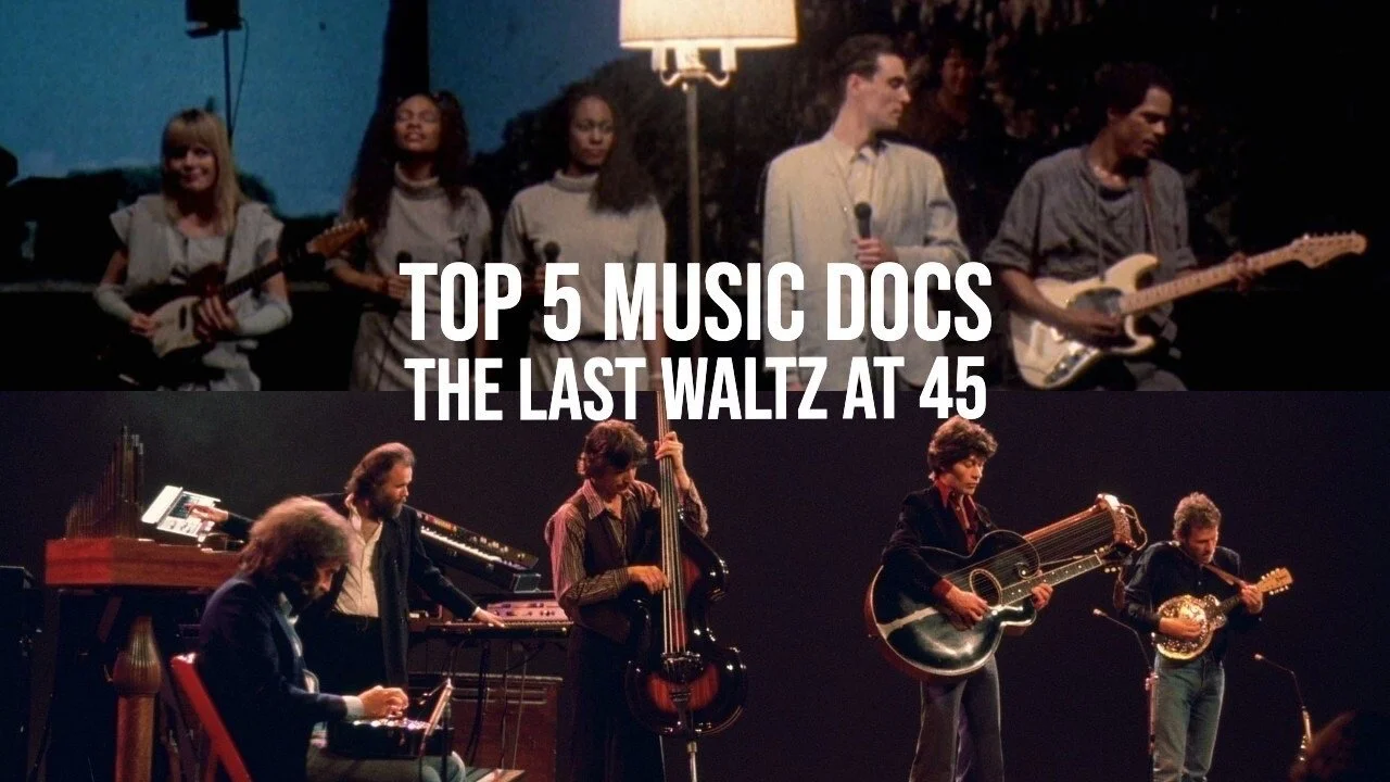 #937: Top 5 Music Docs, The Last Waltz at 45