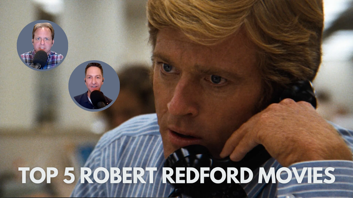 #1036: Top 5 Robert Redford Movies, Chicago Int’l Film Fest Preview