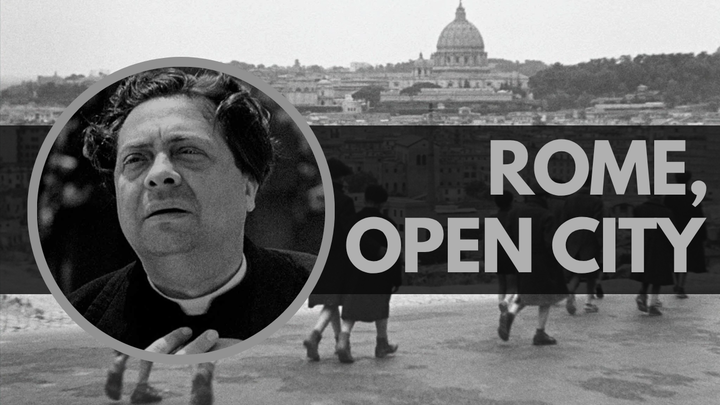 Rome, Open City: The Blueprint for Revolutionary Cinema