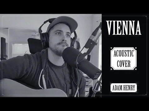 "Vienna" (Billy Joel Cover) - Adam Henry