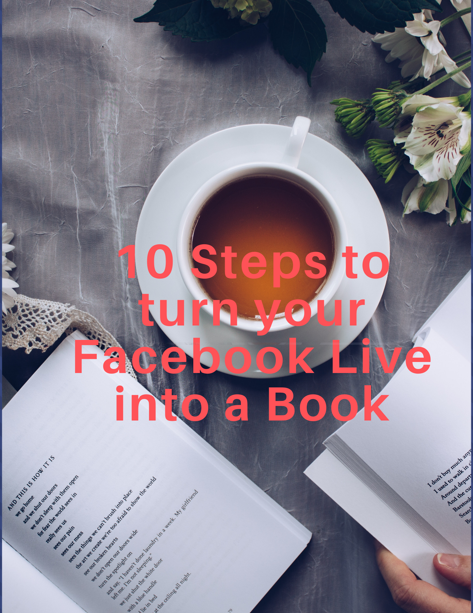 10 Steps to Turn a Facebook Live into a Book