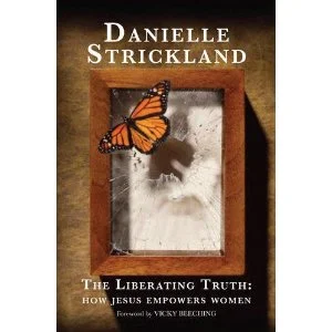 The Liberating Truth: How Jesus Empowers Women