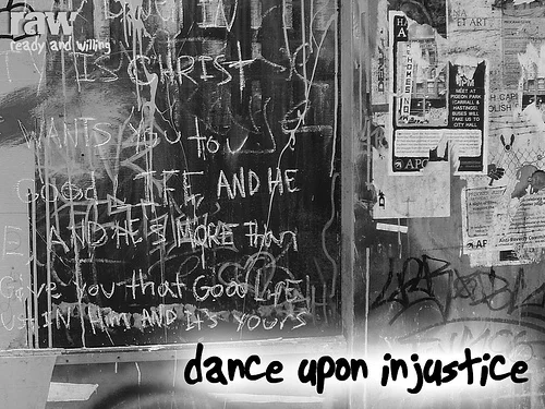 Dance upon injustice