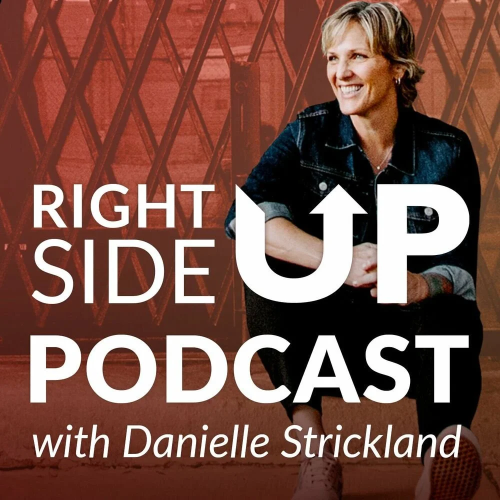 Right Side Up Podcast with Danielle + James — Danielle Strickland
