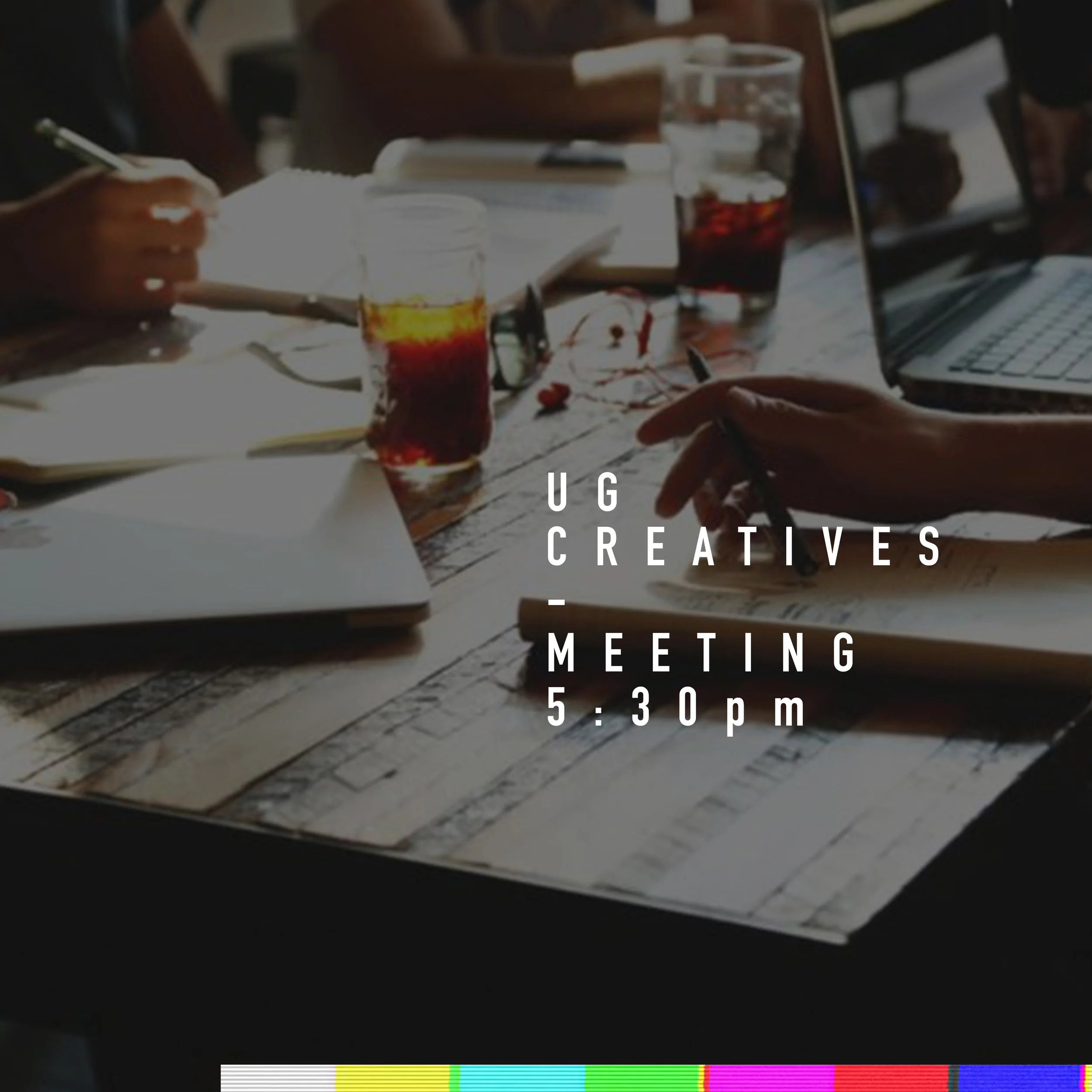UG Creatives Meeting