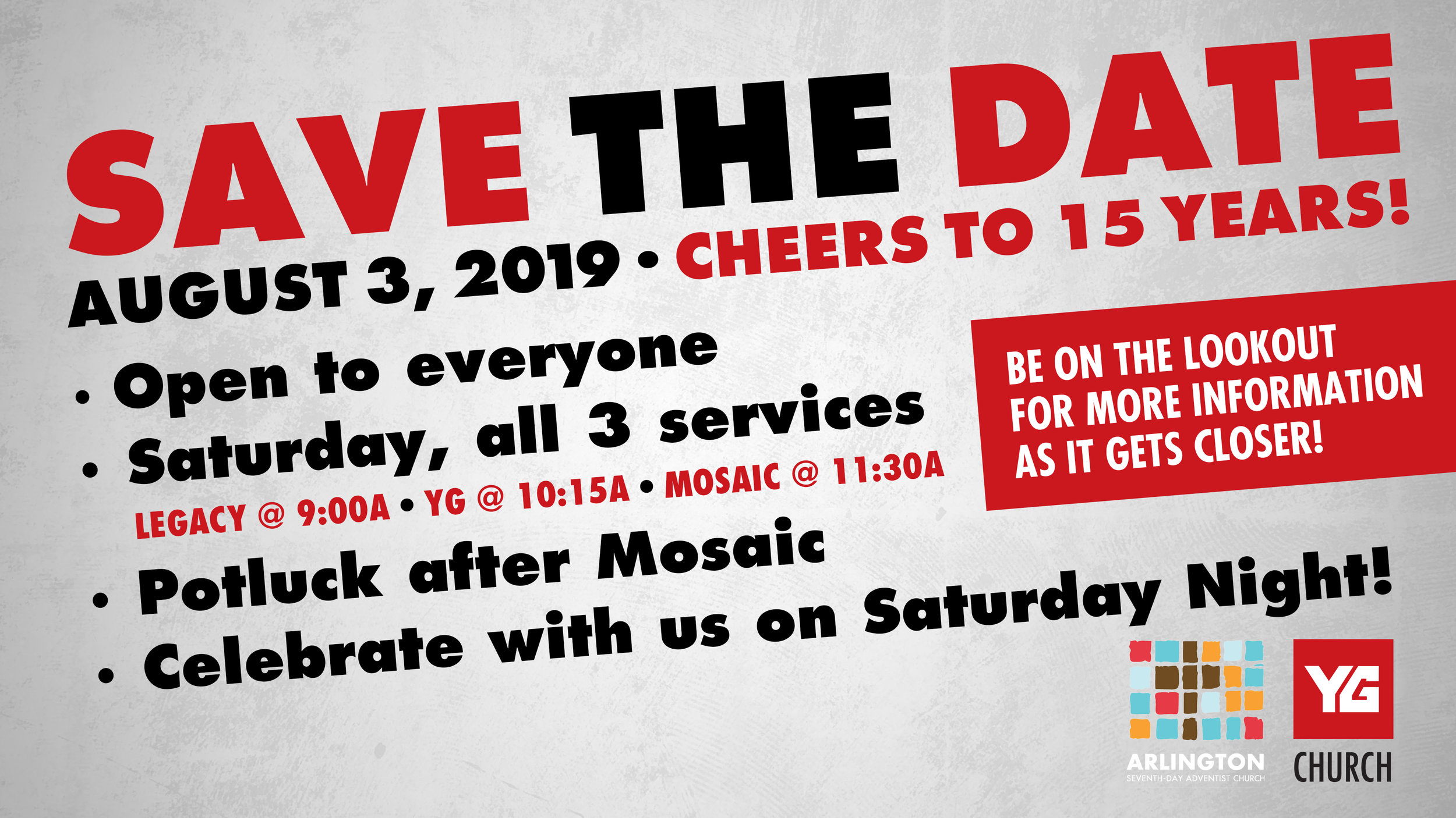 CHEERS TO 15 YEARS! // YG’S 15TH ANNIVERSARY // AUGUST 3RD SAVE THE DATE! Please join us on August 3, 2019, as we celebrate YG Church’s birthday! Fifteen years ago we embarked on our mission to deepen our devotion to Christ Jesus through intimacy, community, and grace. This year we celebrate all God has accomplished and those who have joined us along the way. We will have special guests during all 3 services, food, and a special evening event. We can’t wait to see you there!