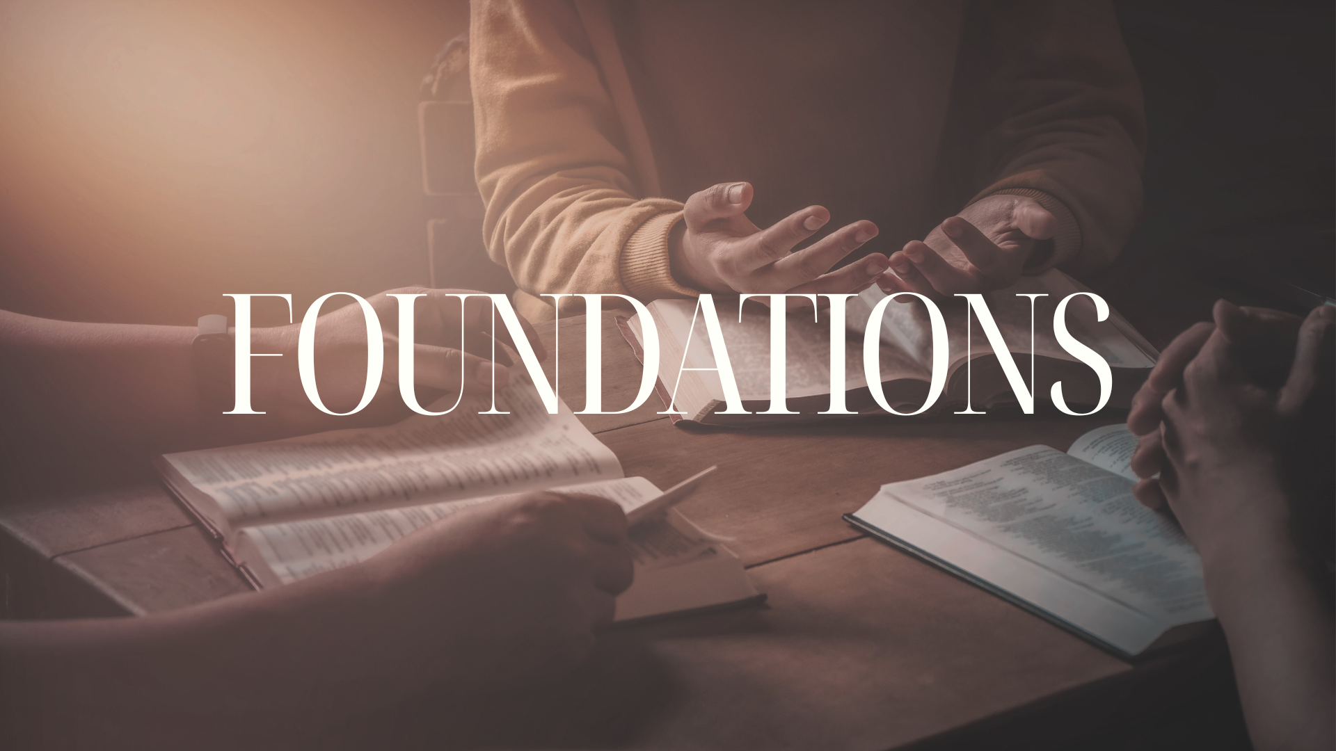FOUNDATIONS: Growing in Christ Together
