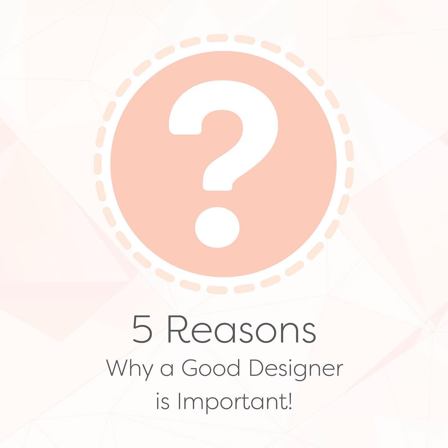 Click through for 5 reasons why a good designer is important! #hireaspecialist #timeisprecious #cost-effective #branddevelopement #freshperspective #graphicdesigner