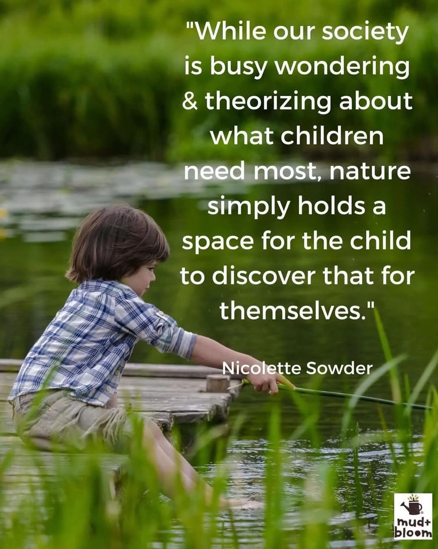 &ldquo;While our society is busy wondering &amp; theorizing about what children need most, nature simply holds a space for the child to discover that for themselves.&rdquo;
Nicolette Sowder

#earlyyears #nature #selfdiscovery #simplicityparenting #co