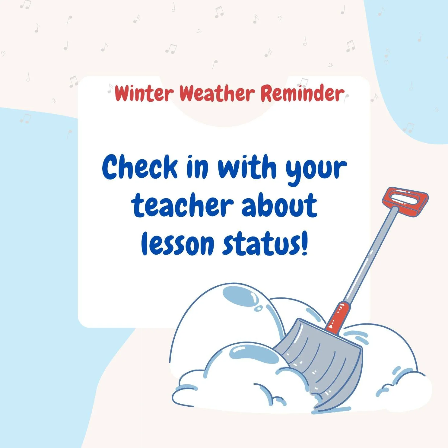 We hope everyone's staying warm out there! Just a friendly reminder to check in with your teacher directly about lesson status. (And don't forget - pivoting to online lessons can be a great way to keep progress and add some music to your snow day!)