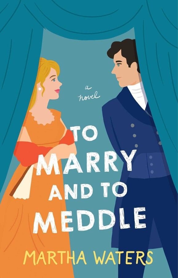 To Marry and to Meddle by Martha Waters.jpeg