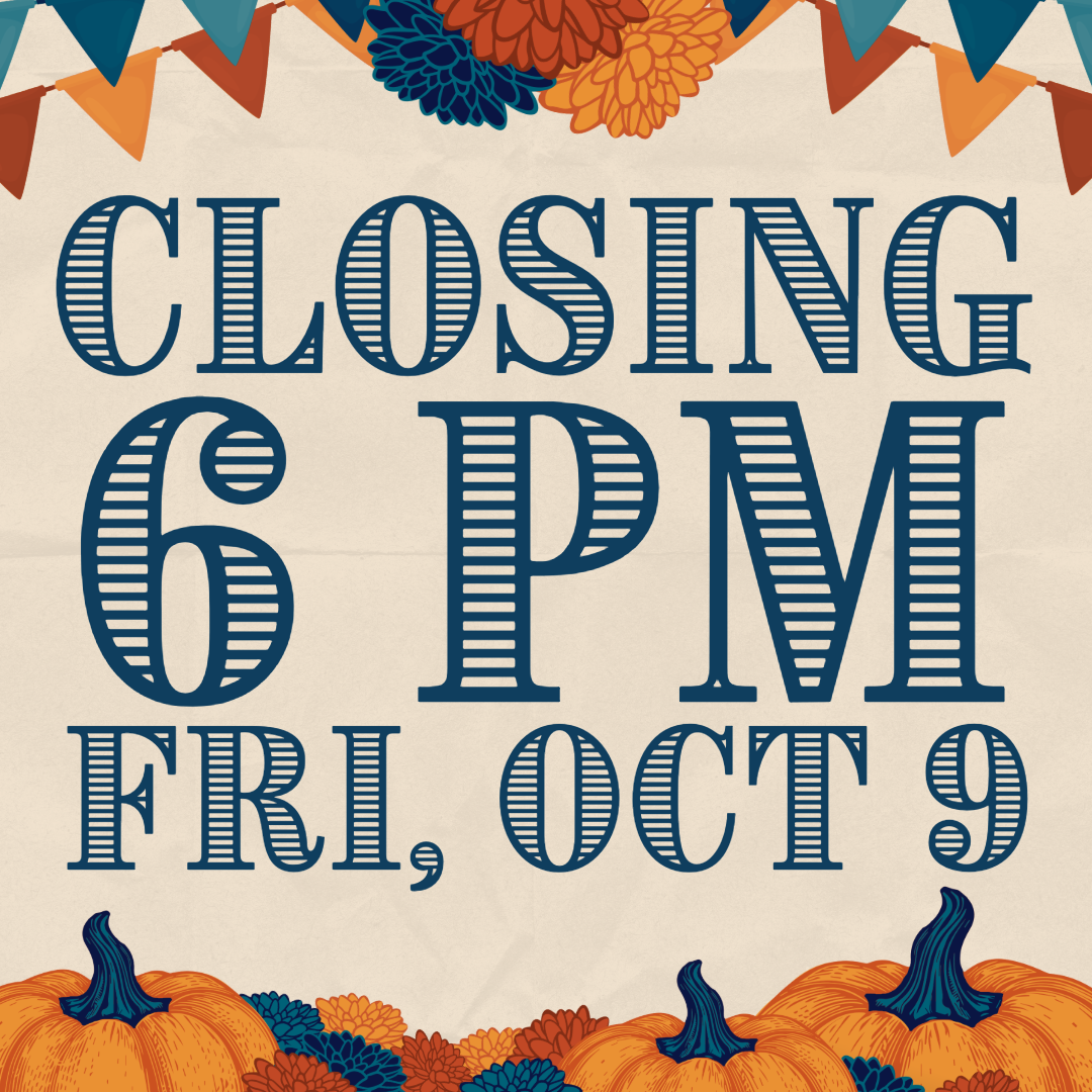 Closing 6PM October 9