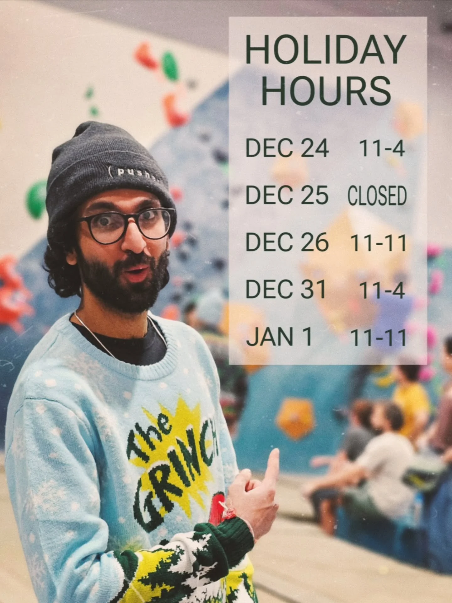 He was excited about our extended holiday hours! 
Come climb with us! ☃️