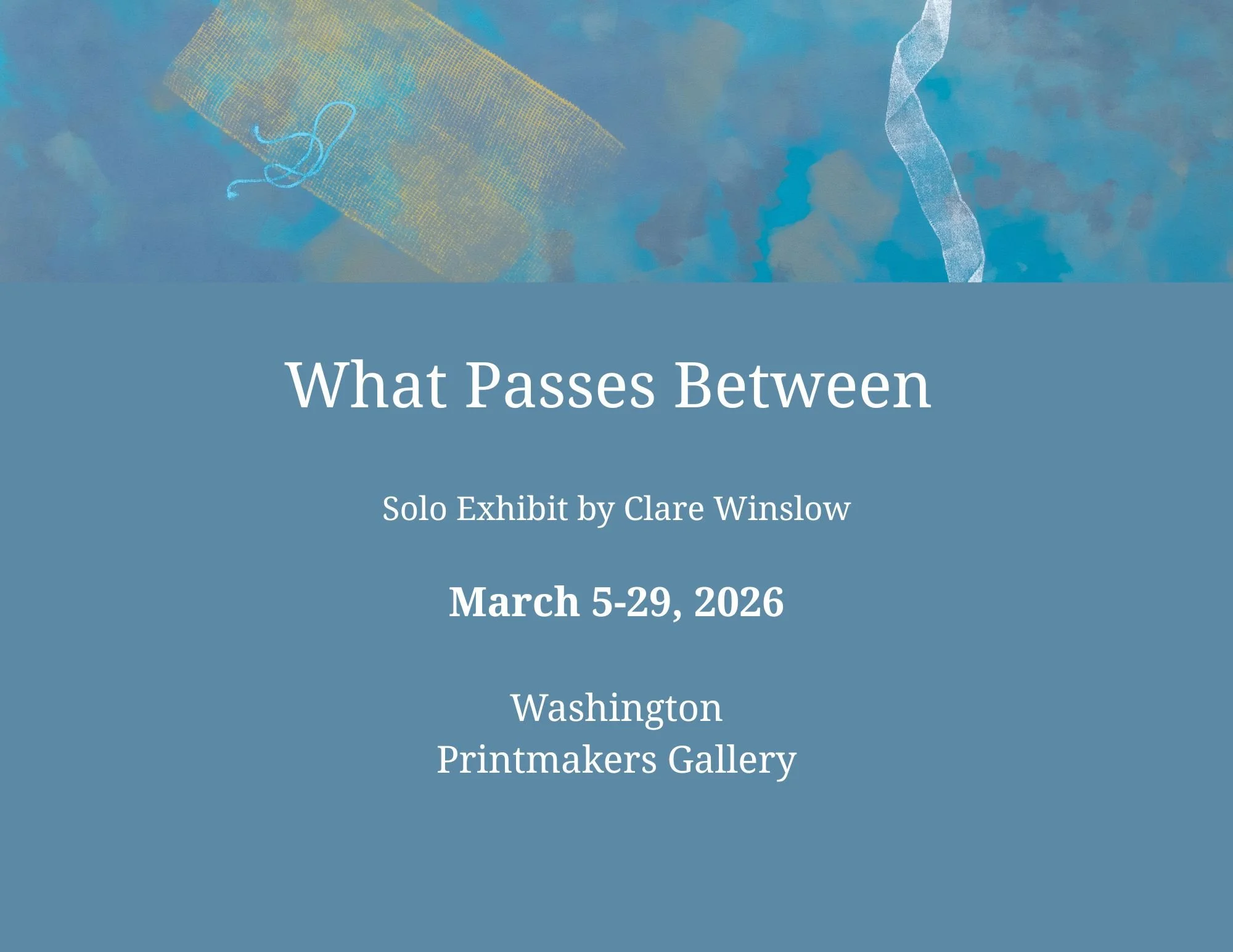 What Passes Between, Solo Exhibit - March 2026