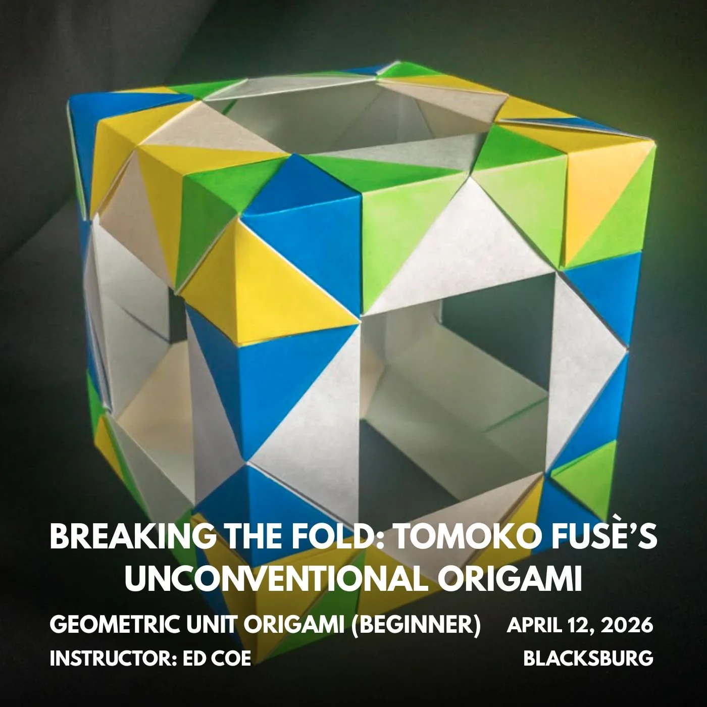 Geometric Unit Origami (Beginner) with Ed Coe - April 12 (3:00 pm - 5:00 pm) - BLACKSBURG