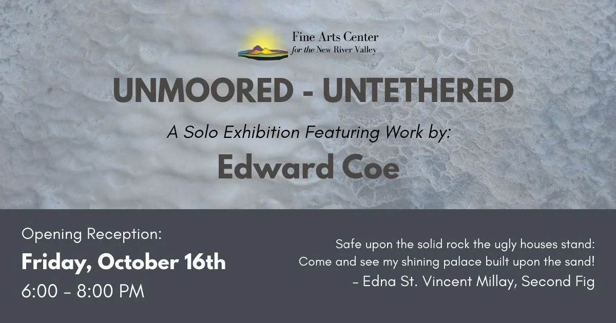 Poster for "Unmoored - Untethered," a solo exhibition by Edward Coe at the Fine Arts Center in Pulaski