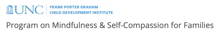 UNC Program on Mindfulness &amp; Self-Compassion for Families