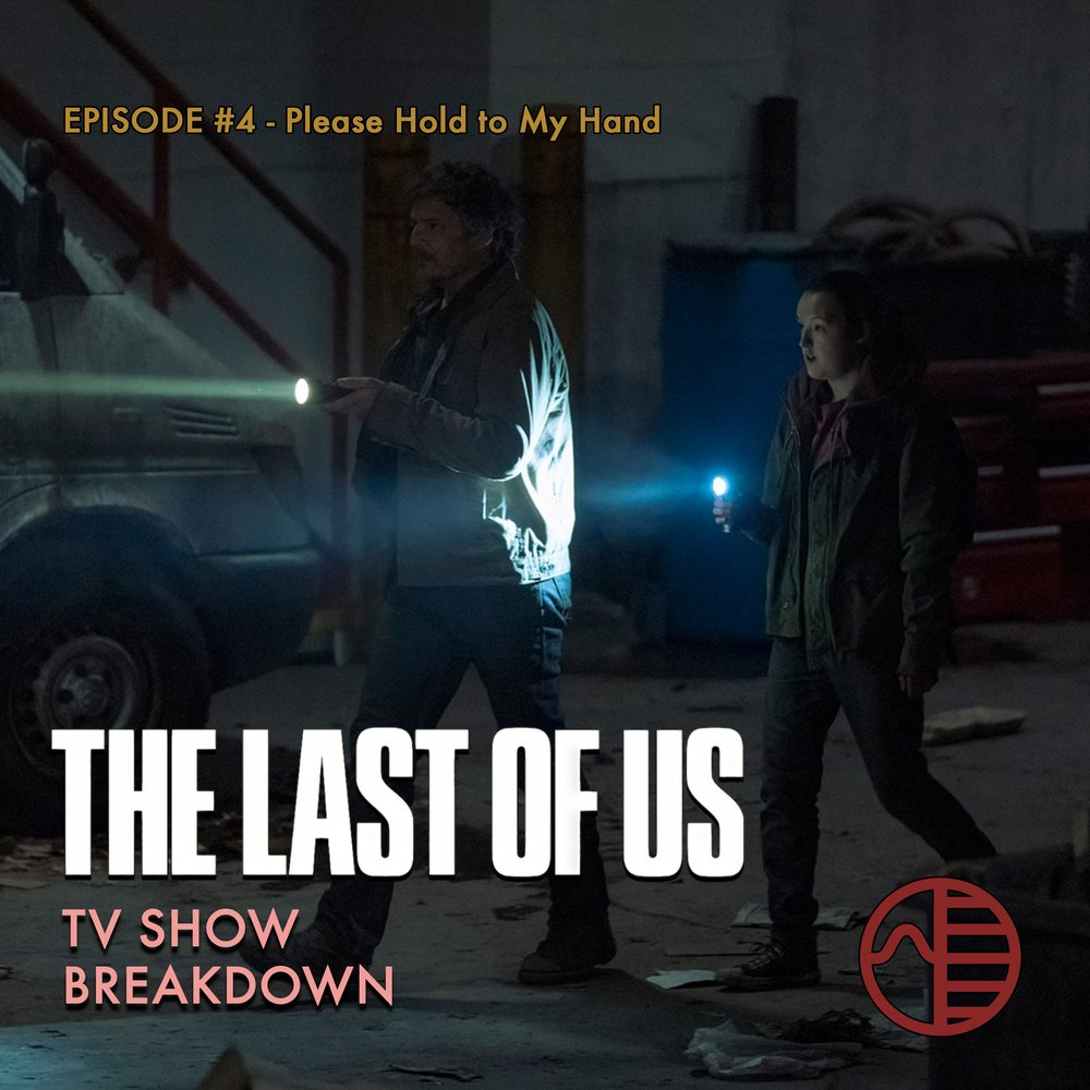 Episode 4 - “Please Hold To My Hand”, The Last of Us Podcast