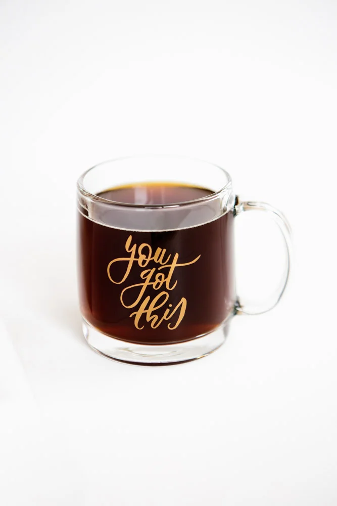YOU GOT THIS MUG WITH GOLD FOIL