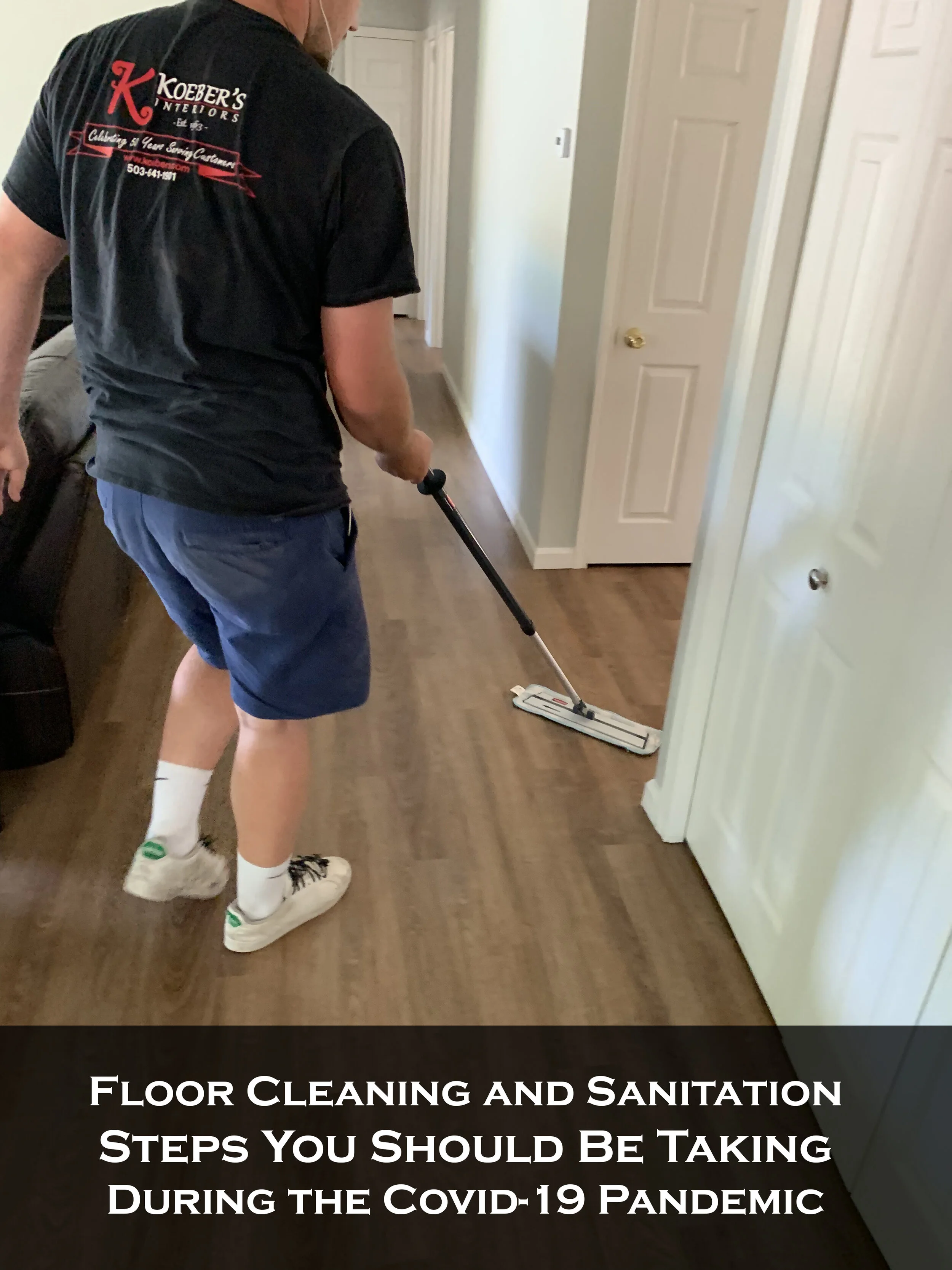 Floor Cleaning And Sanitation Steps You Should Be Taking During The Covid 19 Pandemic Koeber S Interiors Floor Cleaning And Sanitation Steps You