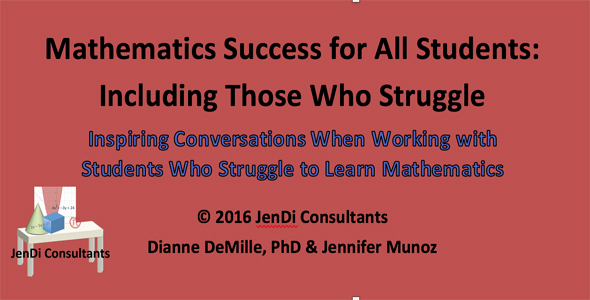 Mathematics Success for All Students: Including Those Who Struggle Inspiring Conversations When Working with Students Who Struggle to Learn Mathematics In working with teachers of mathematics at all grade levels, conversations with teachers and students provided insight into strategies and validation for the work we should do to help others be successful. We can all learn from understanding the experiences of others. You will find different insights from each conversation. These give a guide to the work we need to focus on with students who struggle to learn mathematics at all levels. FREE DOWNLOAD