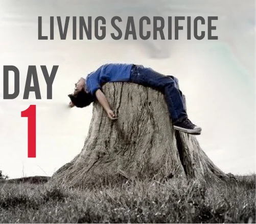 DAY 1 LIVING SACRIFICE/TUNE IN