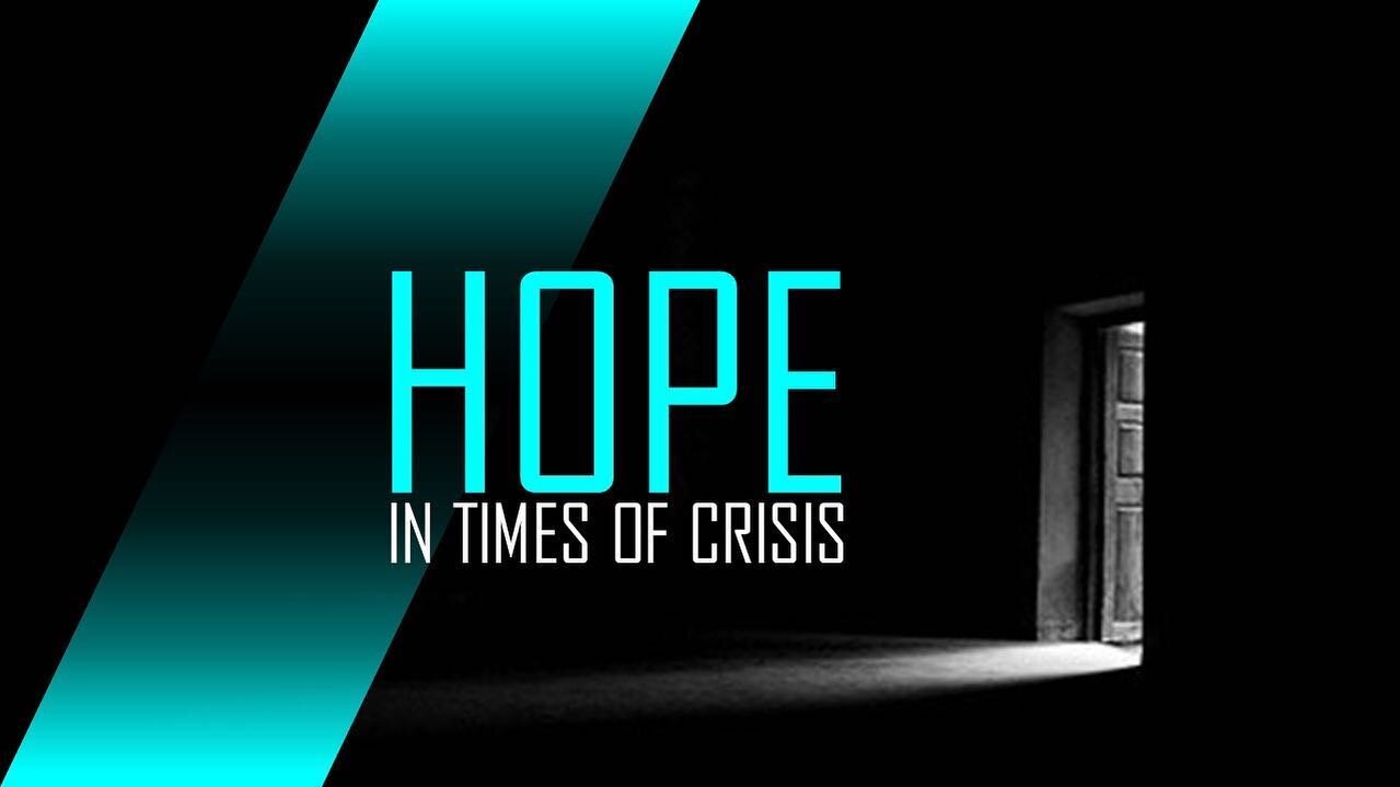 Join us tomorrow morning at 10:30am, In-person or Online for a topical message regarding &ldquo;Hope In Times Of Crisis.&rdquo;