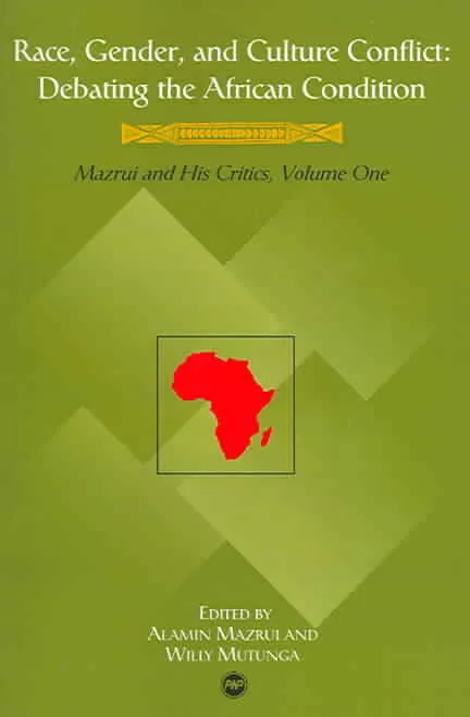 Race, Gender and Culture Conflict: Debating the African Condition