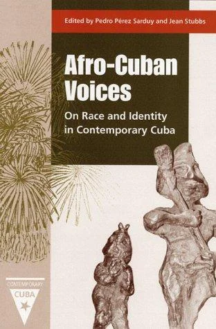 Afro-Cuban Voices: On Race and Identity in Contemporary Cuba