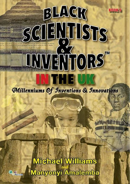 Black Scientists & Inventors in the UK: Book 5