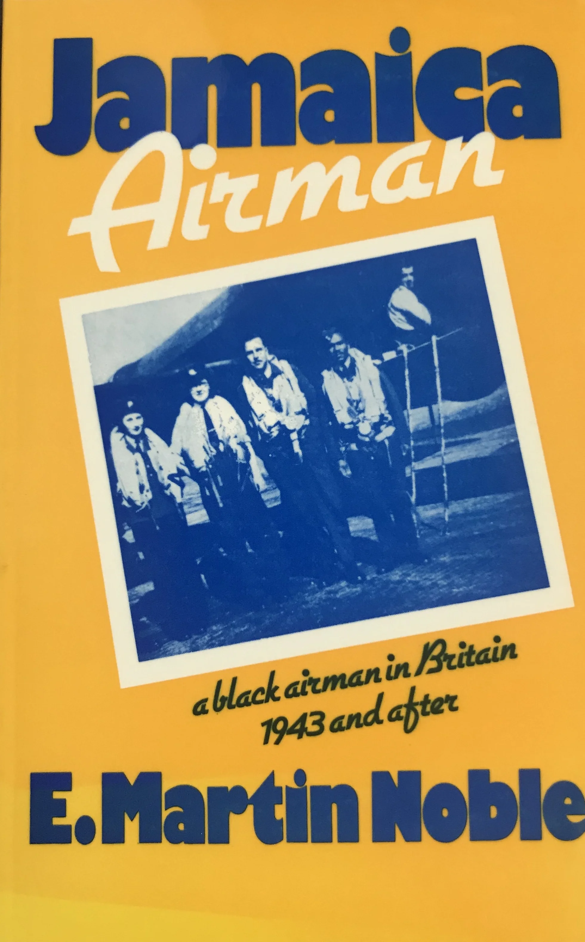 Jamaica Airman: A Black Airman in Britain 1943 and After (paperback)