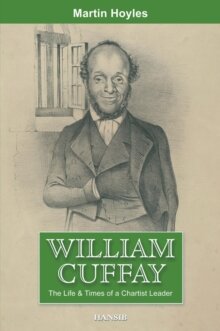 William Cuffay - The Life & Times of a Chartist Leader