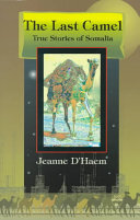The Last Camel: True Stories of Somalia