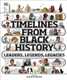 Timelines From Black History: Leaders, Legends, Legacies