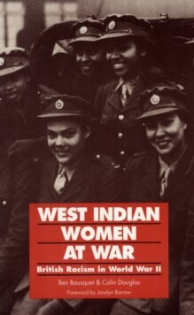 West Indian Women at War; British racism in World War II